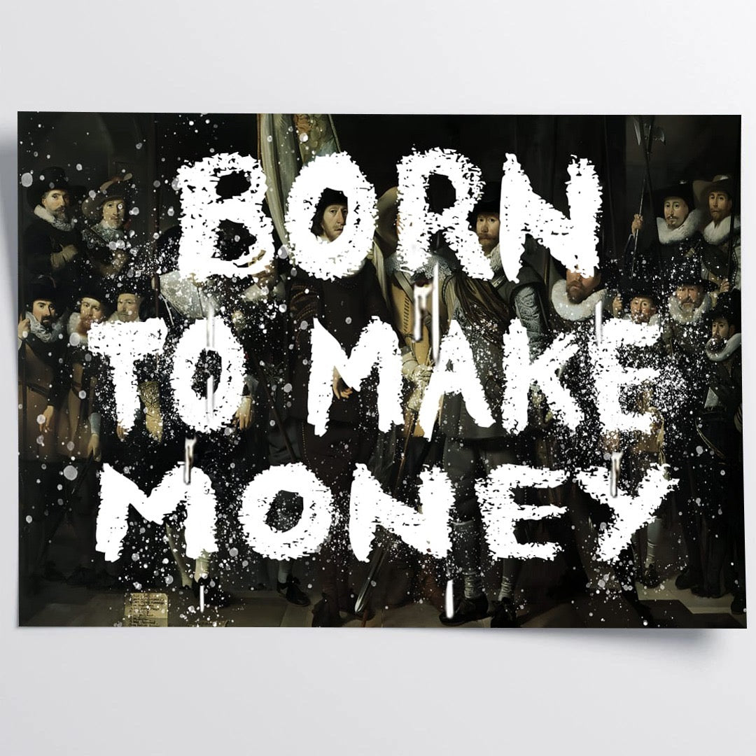 Born to make money