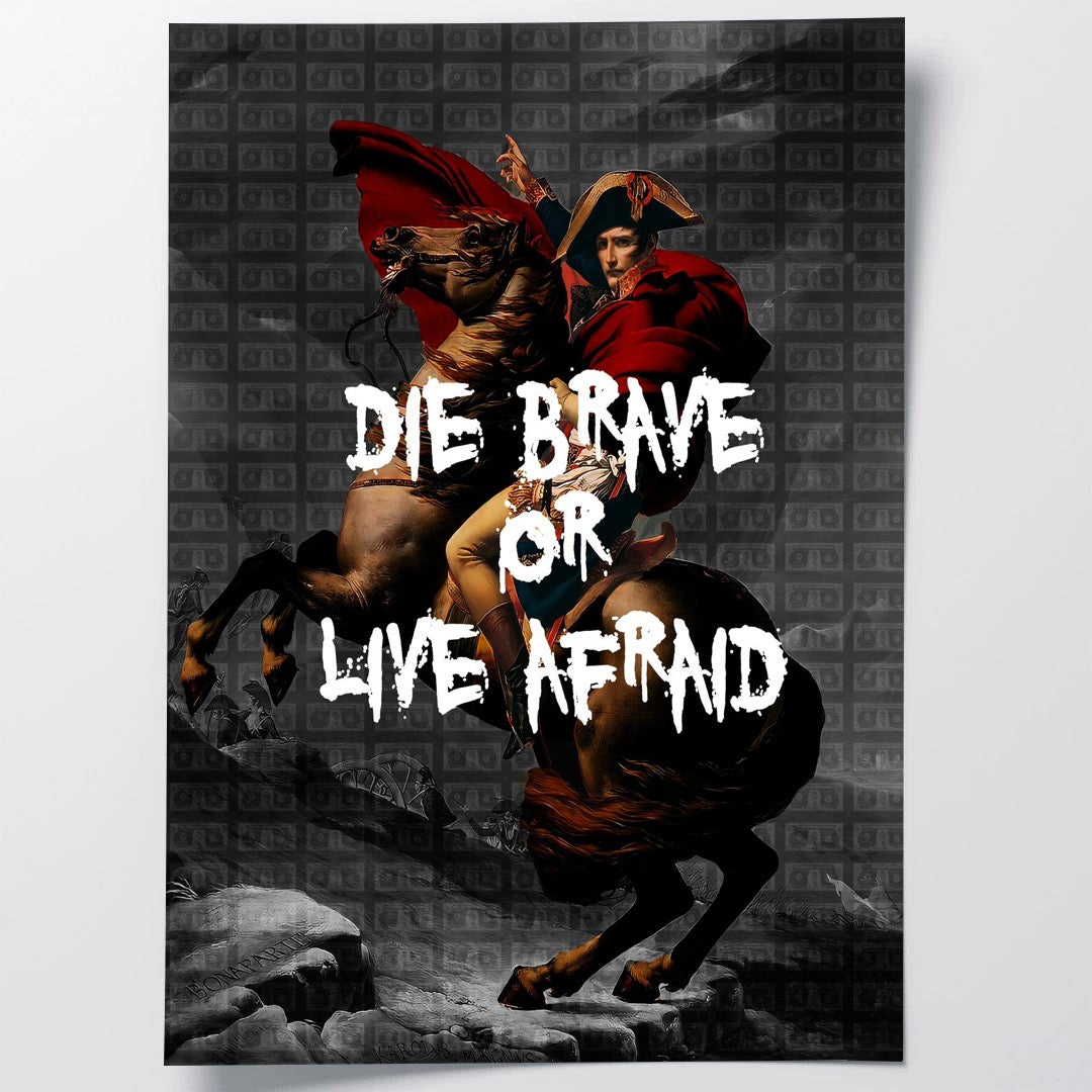 Die Brave or Live Afraid